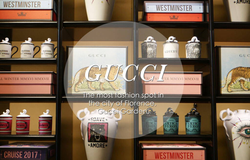 走訪GUCCI博物館！全新面貌Gucci Garden佛羅倫斯的時尚基地