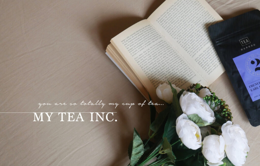 You Are So Totally My Cup of Tea 用一杯茶的香氣，品味一個故事 | My Tea Inc. 探索世界茶品